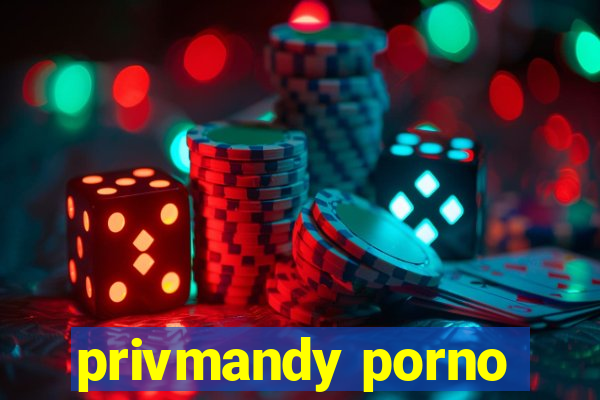 privmandy porno